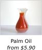 Palm Oil: from $5.90