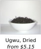 Ugwu, Dried: from $5.15